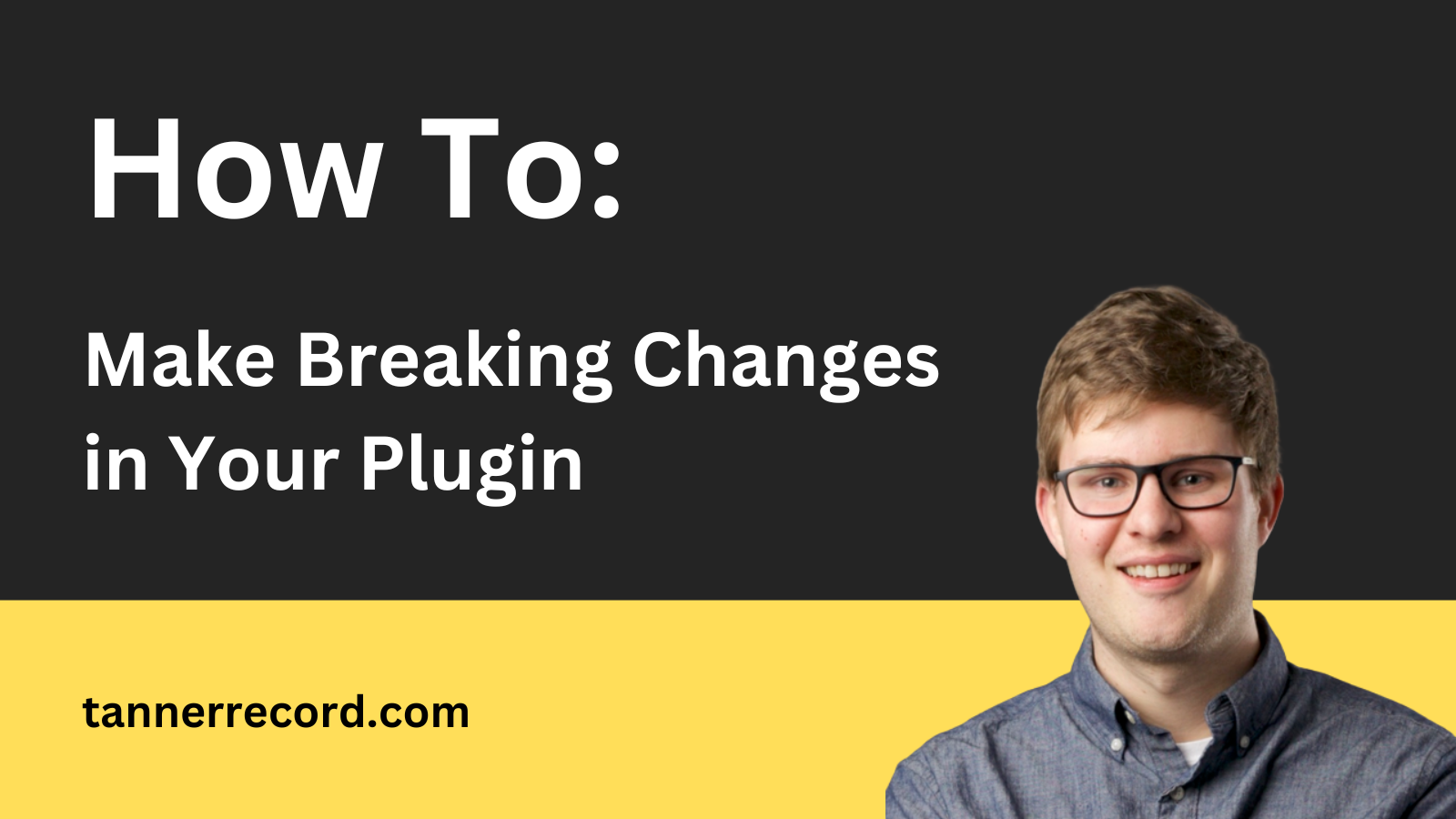 SWPD #013: How to Make Breaking Changes In your Plugin