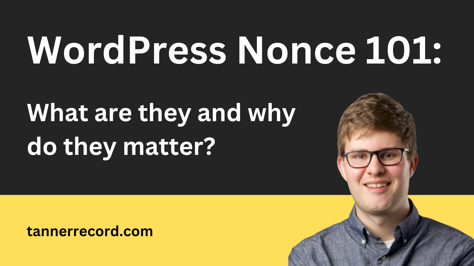 WordPress Nonce 101: What are they and why do they matter?