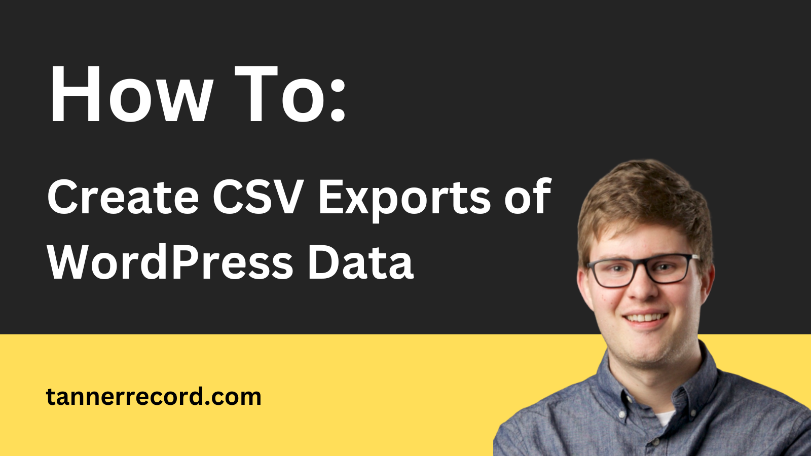 Create CSV Exports of WordPress Data